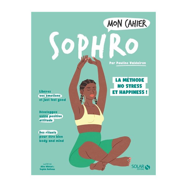 Mon cahier sophro : la méthode no stress et happiness !