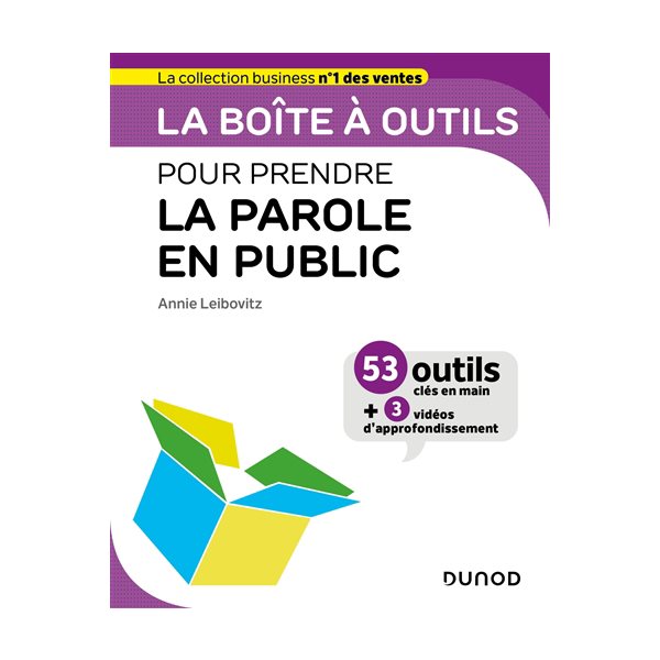 La boîte à outils pour prendre la parole en public : 53 outils clés en main + 3 vidéos d'approfondissement