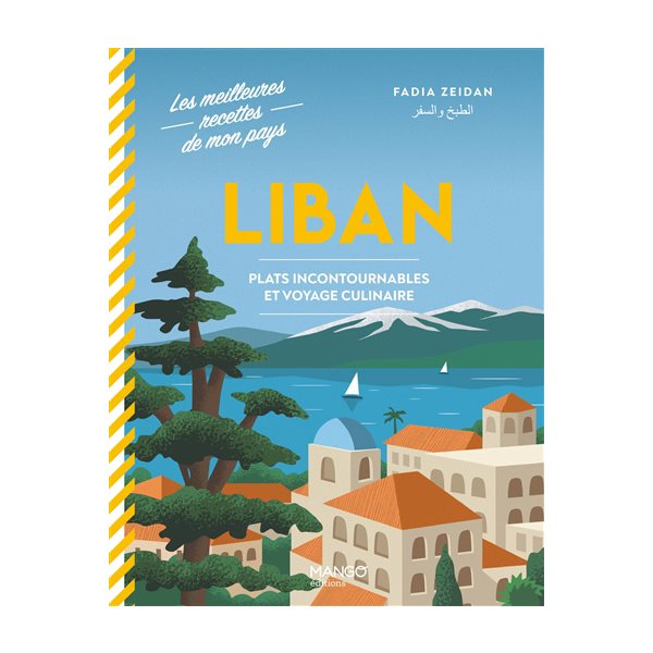 Liban : plats incontournables et voyage culinaire