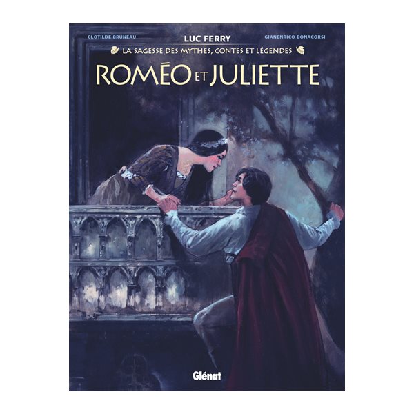 Roméo et Juliette : La segesse des myhthes, contes et légendes