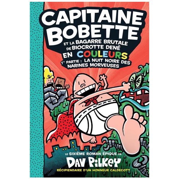 Capitaine Bobette et la bagarre brutale de Biocrotte Dené, 1re partie, La nuit noire des narines morveuses : en couleur
