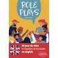 Role plays : 60 jeux de rôles et situations de discussion en anglais, A2-C1