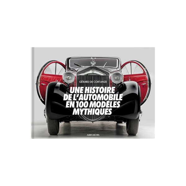 Une histoire de l'automobile en 100 modèles mythiques