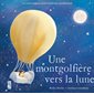 Une montgolfière vers la Lune : un conte magique pour s'endormir paisiblement