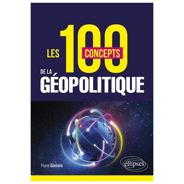 Les 100 concepts de la géopolitique