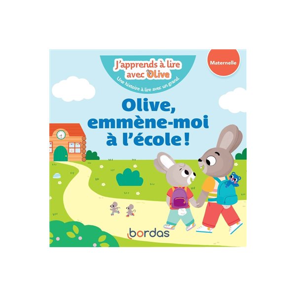 Olive, emmène-moi à l'école ! : maternelle