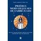 Prières merveilleuses de l'abbé Julio : petits et grands secrets merveilleux pour surmonter tous les obstacles