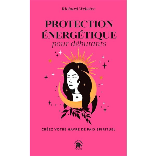 Protection énergétique pour débutants : créez votre havre de paix spirituel