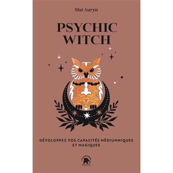 Psychic witch : développez vos capacités médiumniques et magiques