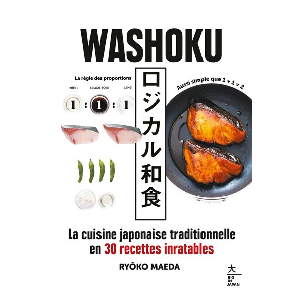 Washoku : la cuisine japonaise traditionnelle en 30 recettes inratables