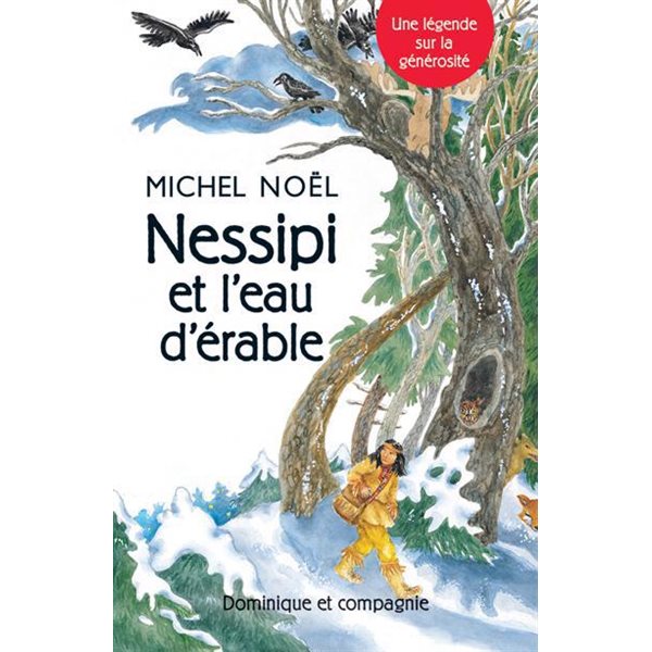 Nessipi et l’eau d’érable : Une légende sur la générosité, Premières nations