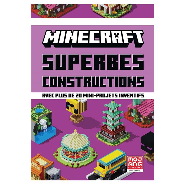 Minecraft : superbes constructions : avec plus de 20 mini-projets inventifs