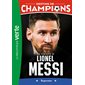 Une biographie de Lionel Messi : superstar, Tome 3, Destins de champions