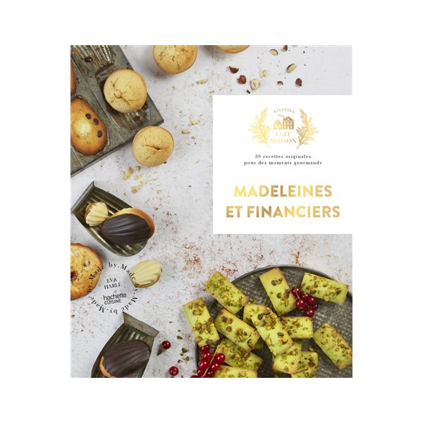 Madeleines et financiers : 30 recettes originales pour des moments gourmands, Fait maison, 36