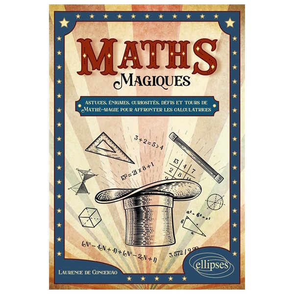 Maths magiques : astuces, énigmes, curiosités, défis et tours de mathé-magie pour affronter les calculatrices