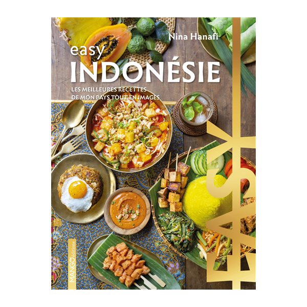 Indonésie : les meilleures recettes de mon pays tout en images