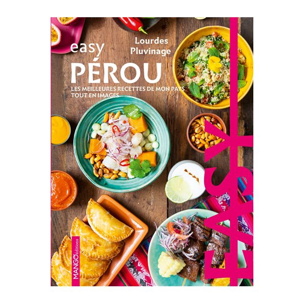 Pérou : les meilleures recettes de mon pays tout en images, Easy : la cuisine tout en images