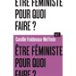 Etre féministe, pour quoi faire ?