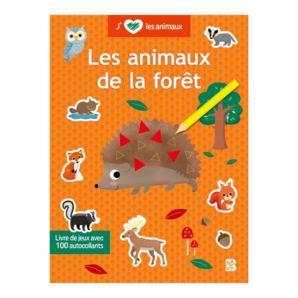 J'aime les animaux : Les animaux de la forêt