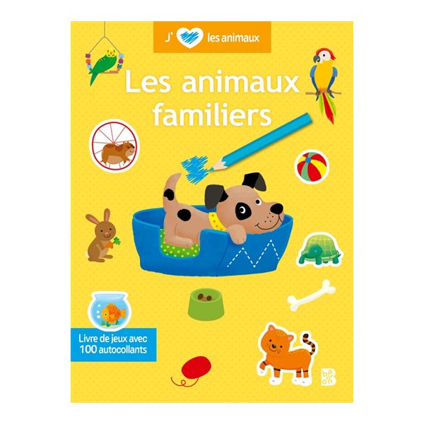 J'aime les animaux : Les animaux familiers