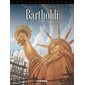 Bartholdi : la statue de la liberté, Tome 2, Les bâtisseurs