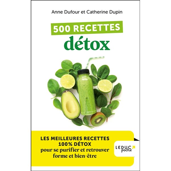 500 recettes détox : les meilleures recettes 100 % détox pour se purifier et retrouver forme et bien-être, Poche