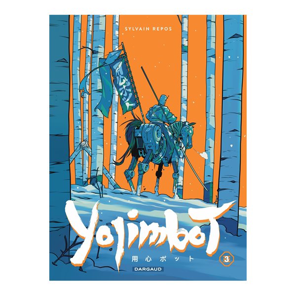 Neige d'acier, Tome 3, Yojimbot