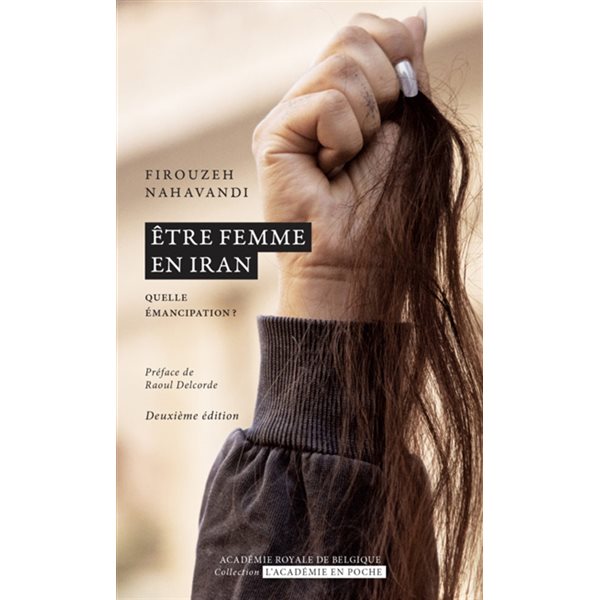 Être femme en Iran : quelle émancipation ? N. éd.