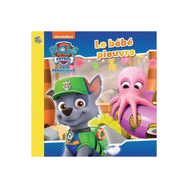 La Pat' Patrouille : Le bébé pieuvre N. éd.