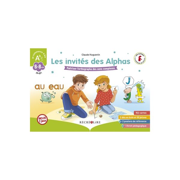 Les invités des alphas : maîtriser l'orthographe des sons complexes : 6-8 ans, CP, CE1, Mes premières lectures. Je commence à lire