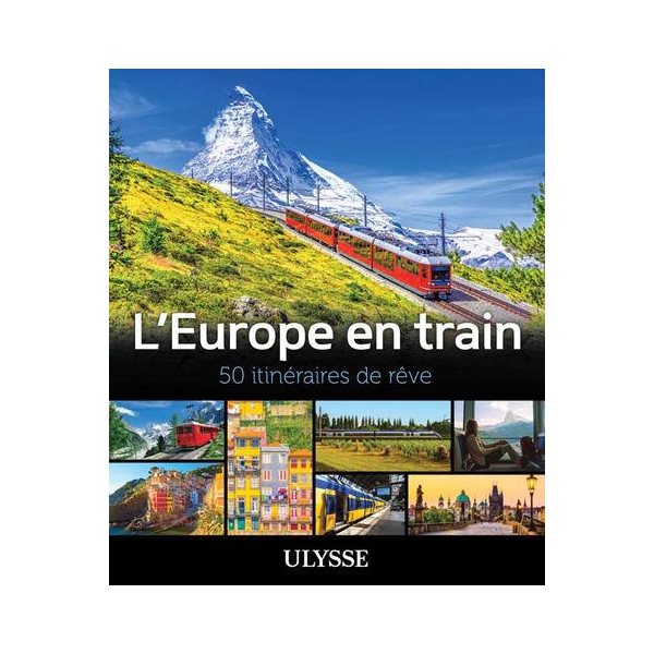 L'Europe en train - 50 itinéraires de rêve