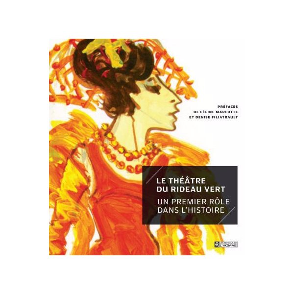 Le Théâtre du Rideau Vert : Un premier rôle dans l'histoire
