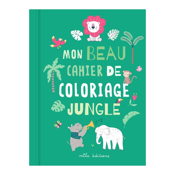 Mon beau cahier de coloriage : jungle