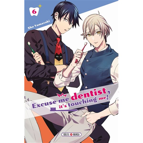 Excuse me dentist, it's touching me!, Vol. 6