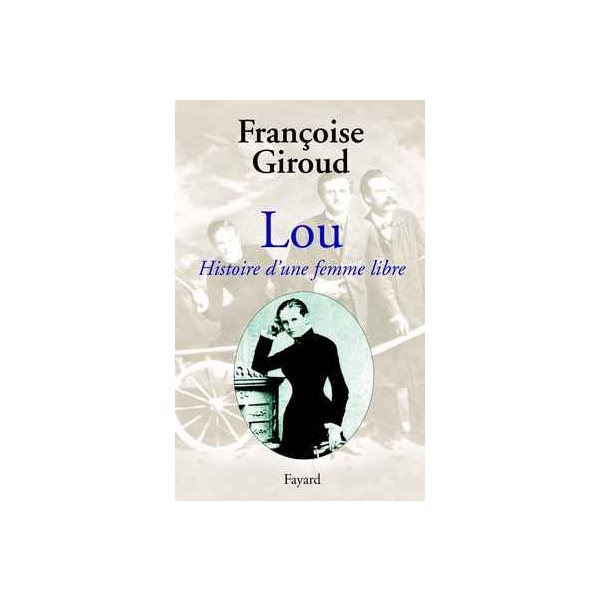 Lou : histoire d'une femme libre