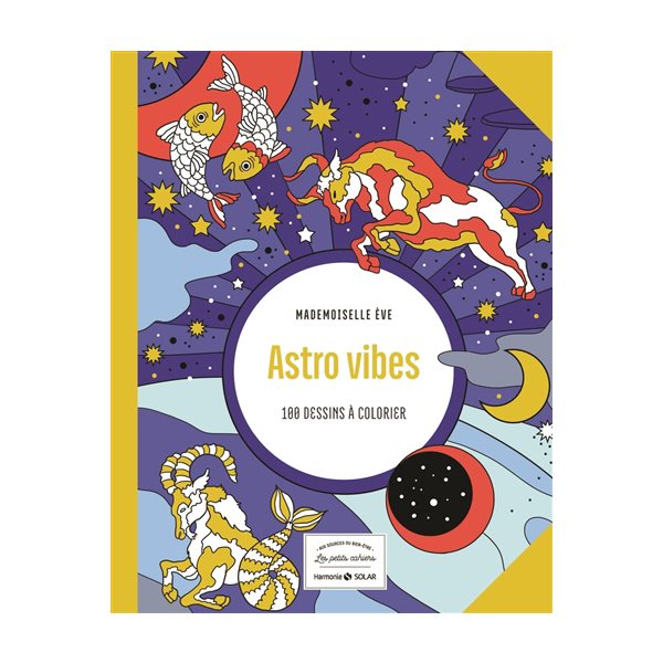 Astro vibes : 100 dessins à colorier, Les petits cahiers harmonie