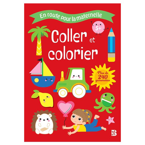 Coller et colorier, 5+ : plus de 240 gommettes