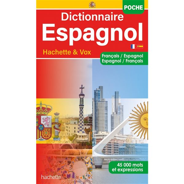 Dictionnaire de poche Hachette & Vox : français-espagnol, espagnol-français : 45.000 mots et expressions