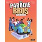 Les Parodie Bros, Vol. 2. Histoires incroyables, Les Parodie Bros, 2