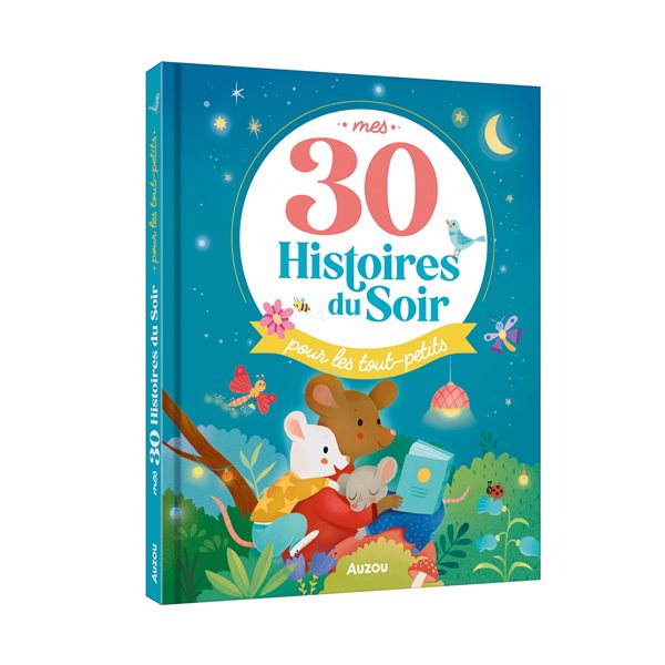 Mes 30 histoires du soir pour les tout-petits