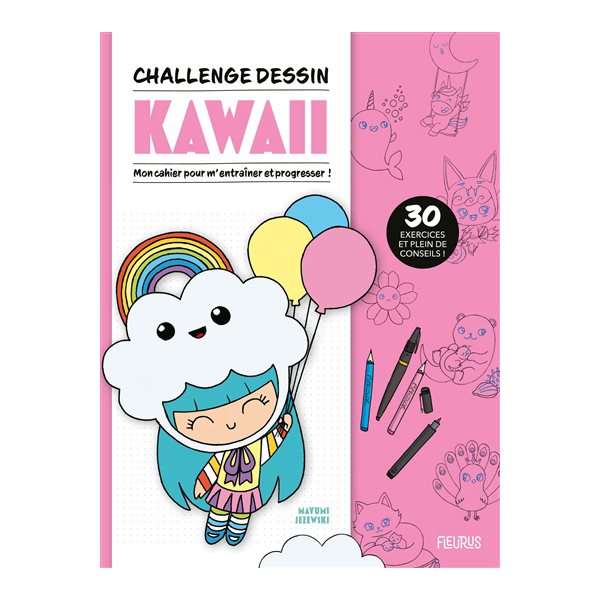Challenge dessin kawaii : mon cahier pour m'entraîner et progresser ! : 30 exercices et plein de conseils !