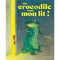 Un crocodile sous mon lit !