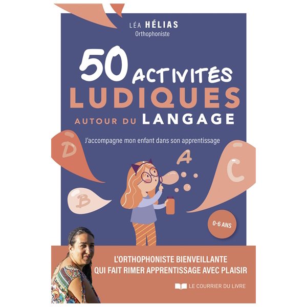 50 activités ludiques autour du langage : j'accompagne mon enfant dans son apprentissage