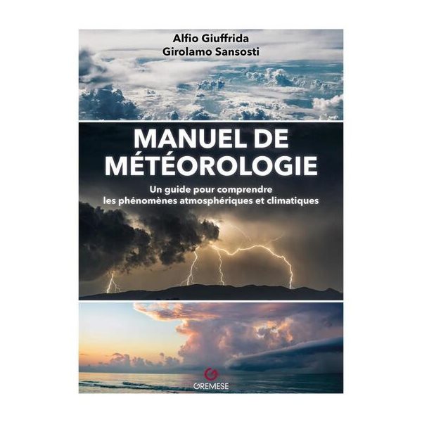 Manuel de météorologie : un guide pour comprendre les phénomènes atmosphériques et climatiques