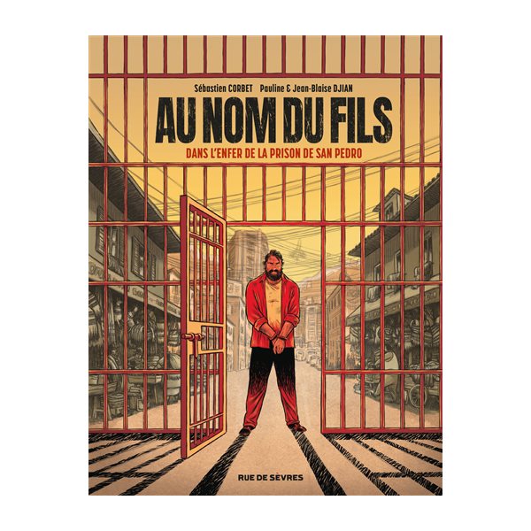 Au nom du fils : dans l'enfer de la prison de San Pedro