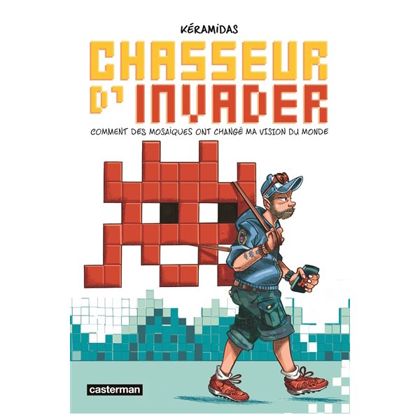 Chasseur d'Invader : comment des mosaïques ont changé ma vision du monde