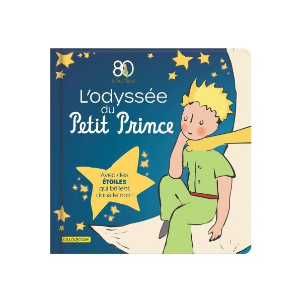 L'odyssée du Petit Prince : Avec des étoiles qui brillent dans le noir !