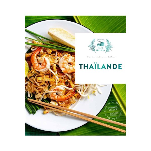 Thaïlande : 66 recettes épicées venues d'ailleurs