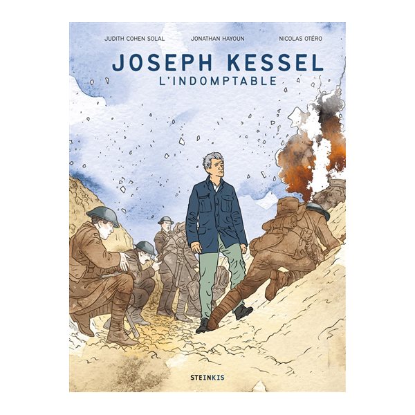 Joseph Kessel, l'indomptable
