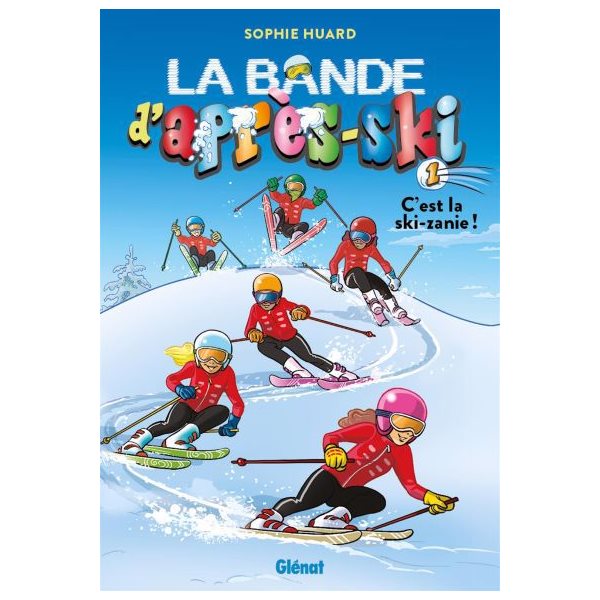 C'est la ski-zanie !, Tome 1, La bande d'après-ski